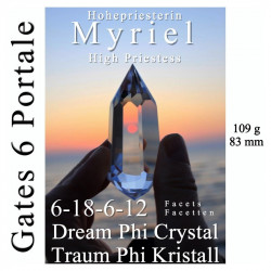 High priestess Myriel 6 Gate Dream Phi Crystal with 6-18-6-12 Facets