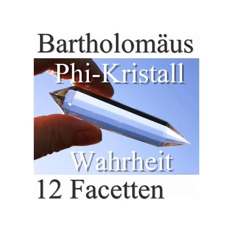 Bartholomäus Phi-Kristalle