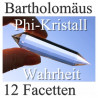 Bartholomäus Phi-Kristalle