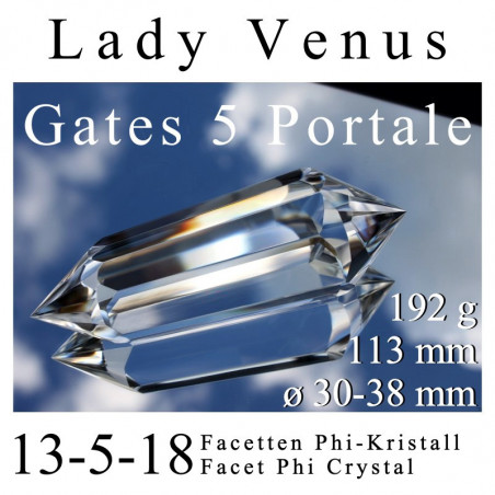 Lady Venus 5 Gates Phi-Crystal 13-5-18 Facets
