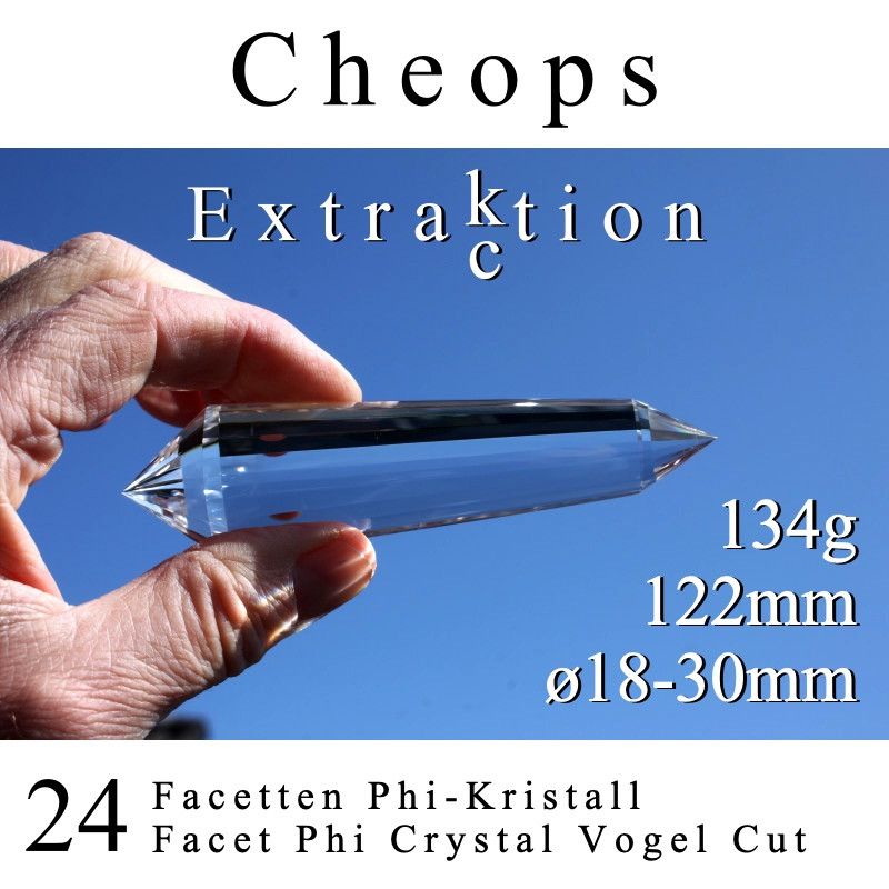 Cheops 24 Facetten Phi-Kristall Extraktion Vogel Cut