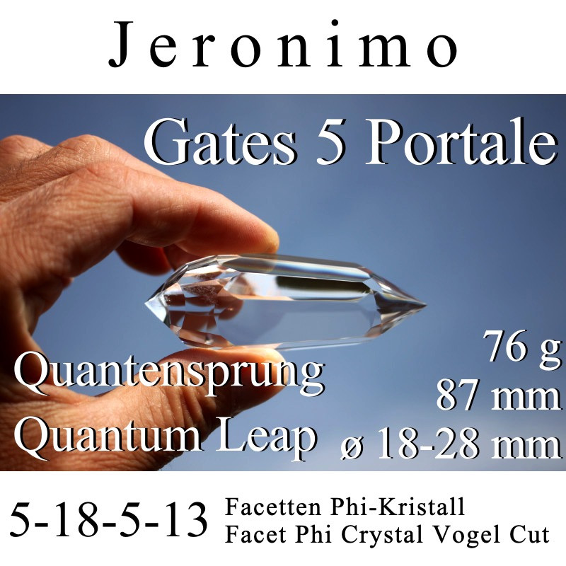 Jeronimo 5-18-5-13 Phi Crystal 5 Gates Quantum Leap  Vogel Cut