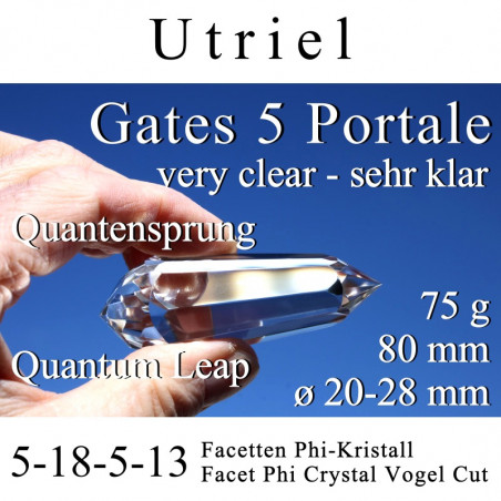 Utriel 5-18-5-13 Facet Phi Crystal Quantum Leap 5 Gates Vogel Cut