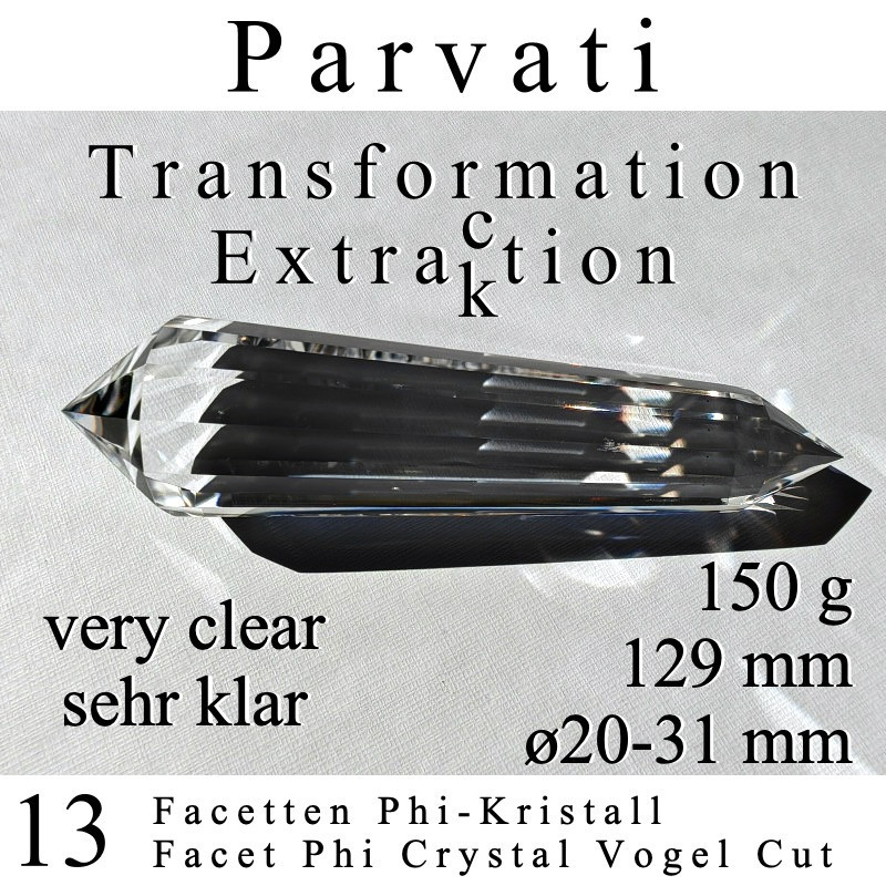 Parvati 13 Facetten Phi-Kristall Extraktion Vogel Cut