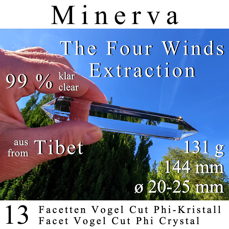 Minerva 13 Facetten Vogel Cut Phi-Kristall The Four Winds Extraktion
